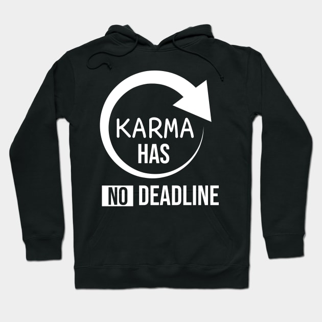 Karma has no deadline Hoodie by yusufdehbi